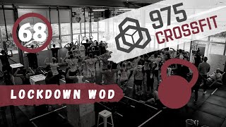 LOCKDOWN WOD 68 - CrossFit 975