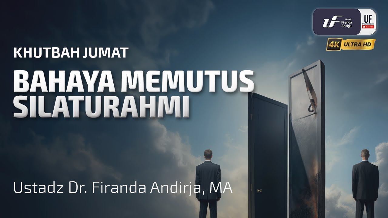 Bahaya Memutus Silaturahmi - Ustadz Dr. Firanda Andirja, M.A.