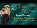 Presencia Charra - Segunda Temporada - Primer Capitulo