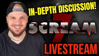 🔴SCREAM 7 Deep Dive Movie Discussion Stream! SPOILERS! | BRAD HOC TALK Live