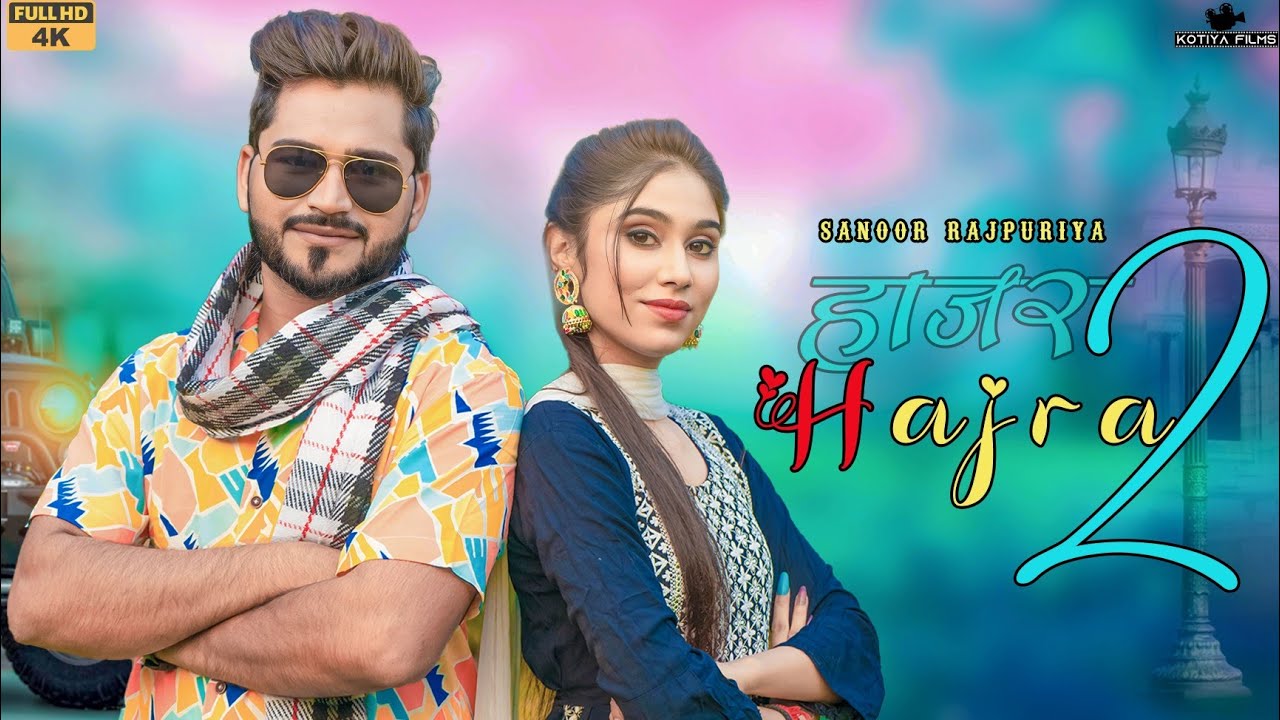 हाजरा 2 New Song Haryanvi Full Video song Sanoor Rajpuriya And 2023