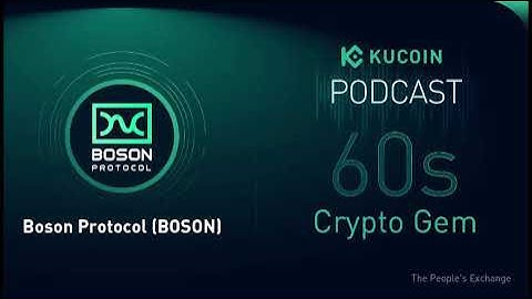 KuCoin 60s Crypto Gem | BOSON Protocol (BOSON): Disrupting E-Commerce With Blockchain