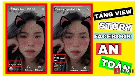 Tăng lượt xem story, buff view story facebook 2023