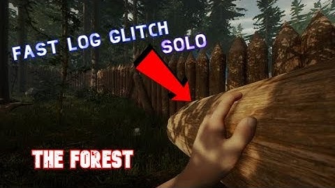 The forest  Solo Multiplayer Log duplication glitch (STILL WORKS 2022)