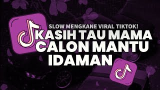 Download Lagu DJ KASIH TAU MAMA X CALON MANTU IDAMAN BREAKFUNK MENGKANE VIRAL TIKTOK MP3