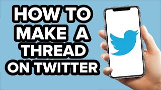 How to make a Thread on Twitter (2022)