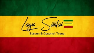 STEVEN & COCONUT TREEZ - LAGU SANTAI ( REGGAE VERSION ) 