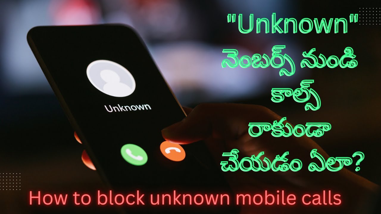 how-to-block-unknown-numbers-blockcalls-in-telugu-youtube