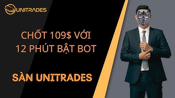 Sử dụng quản lý vốn fibo chốt lãi 109$ bằng Auto BOT cực đỉnh #unitrades #medola #fibonacci