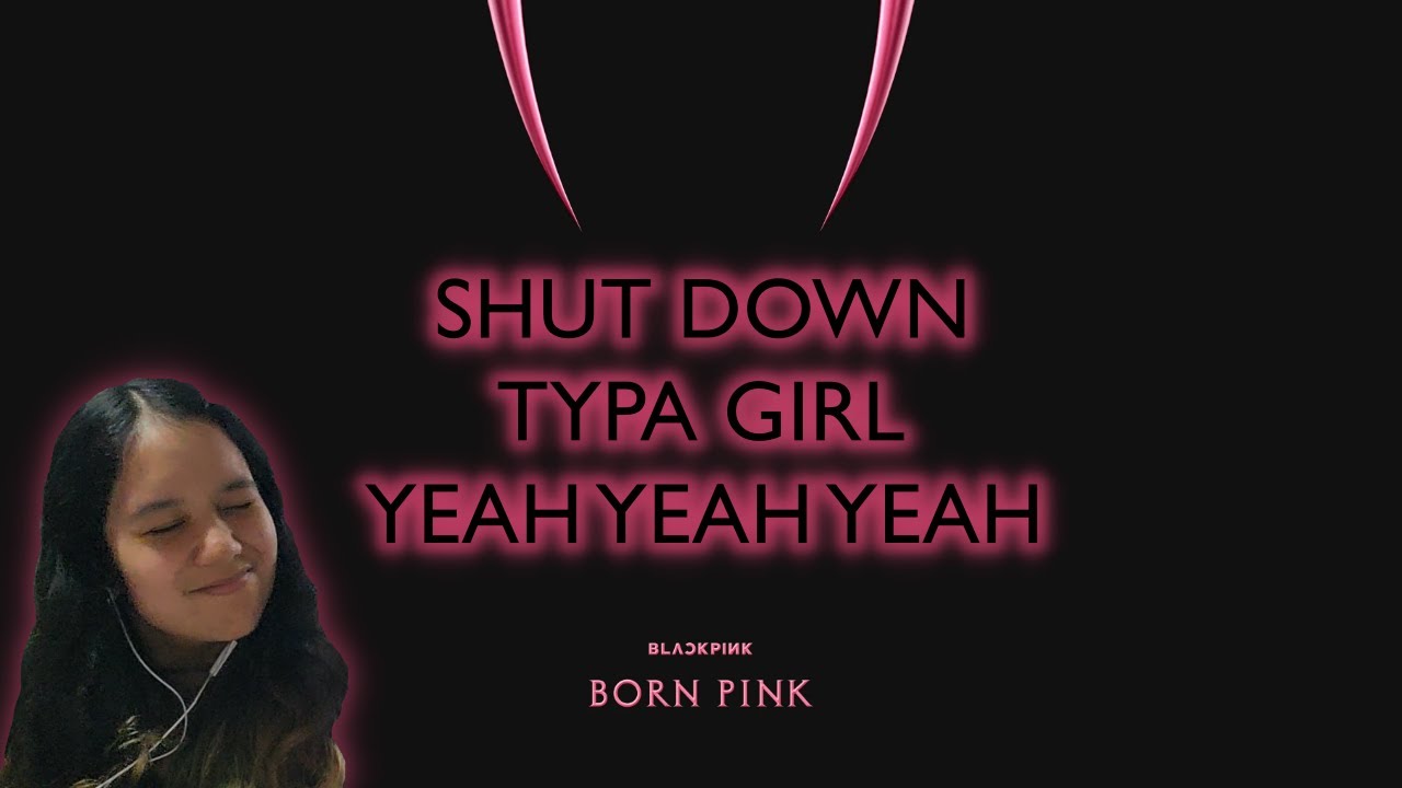 blackpink-album-born-pink-reacci-n-pt-1-shut-down-typa-girl