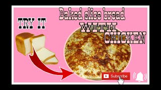 Baked Sliced Bread W Chicken Chicken