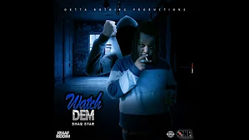 ShaqStar - Watch Dem (Official Audio)