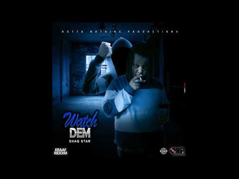 ShaqStar Watch Dem Official Audio