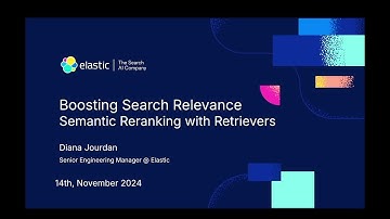 Boosting Search Relevance: Semantic Reranking with Retrievers by Diana Jourdan, Elastic