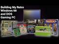 Building My Retro Windows 98 and DOS Gaming PC