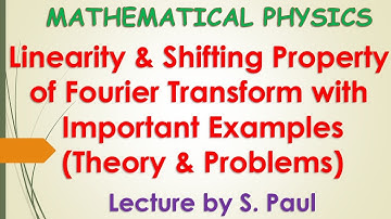 LECTURE - 02 | Properties of Fourier Transform | Fourier Transform | Mathematical Physics | NET GATE