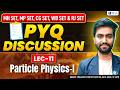 Particle Physics-I | PYQ Discussion | MH SET, MP SET, WB SET & RJ SET | Lec-11 | IFAS