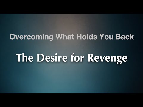 Video: How To Deal With The Desire For Revenge