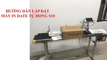 Hướng dẫn lắp đặt máy in date tự động S10