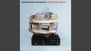 Miniatura de vídeo de "Einstürzende Neubauten - Perpetuum Mobile"