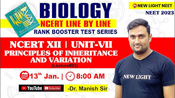 LIVE NEET 2023 | MISSION 350+ | BIOLOGY | NCERT LINE BY LINE | PRINCIPLES OF INHERITANCE & VARIATION