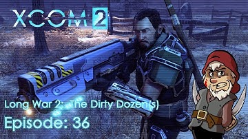 Perfidious Pete Plays XCOM 2: The Long War 2 [Episode 36]