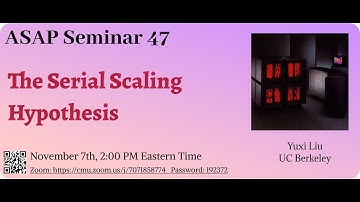 The Serial Scaling Hypothesis - Yuxi Liu | ASAP 47