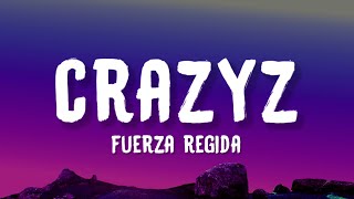 Fuerza Regida - CRAZYZ (Letra\/Lyrics)
