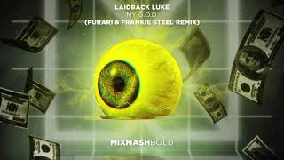 Смотреть клип Laidback Luke - My G.O.D (Purari & Frankie Steel Remix)