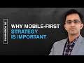 Why Mobile-First Strategy Is Important For Your Business - by Swarnendu De