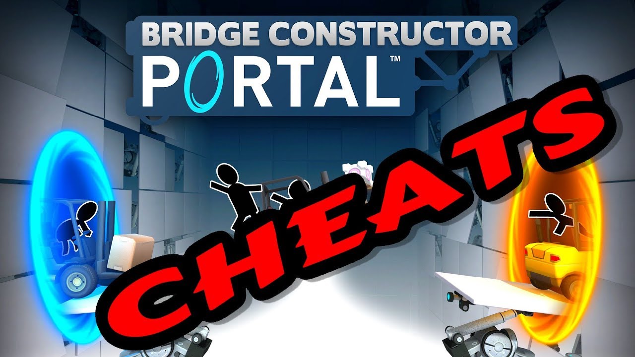 Bridge Constructor Portal * CHEATS