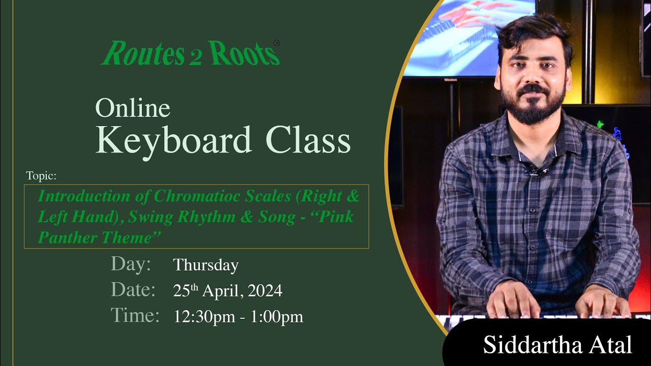 Keyboard Class  Siddartha Atal  25th April 2024  Routes 2 Roots