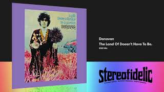 Donovan - Oh Gosh, The Land Of Doesn&#39;t Have To Be &amp; Voyage Into The Golden Screen [2022 Mixes]