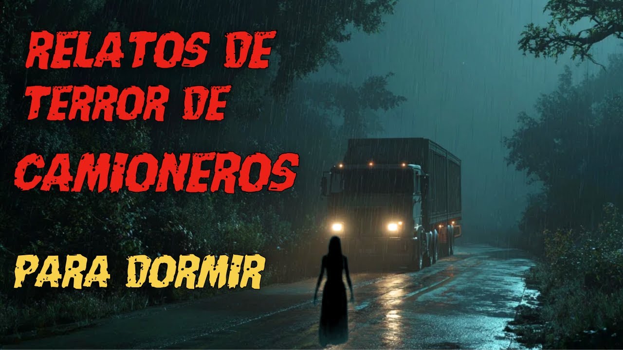 8 relatos de camioneros de terror psicológico | Para dormir