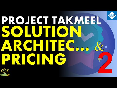 Project Takmeel Solution Architecture and Pricing by taik18 - Part 2