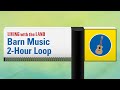 2-Hour Loop – Living with the Land Barn Music