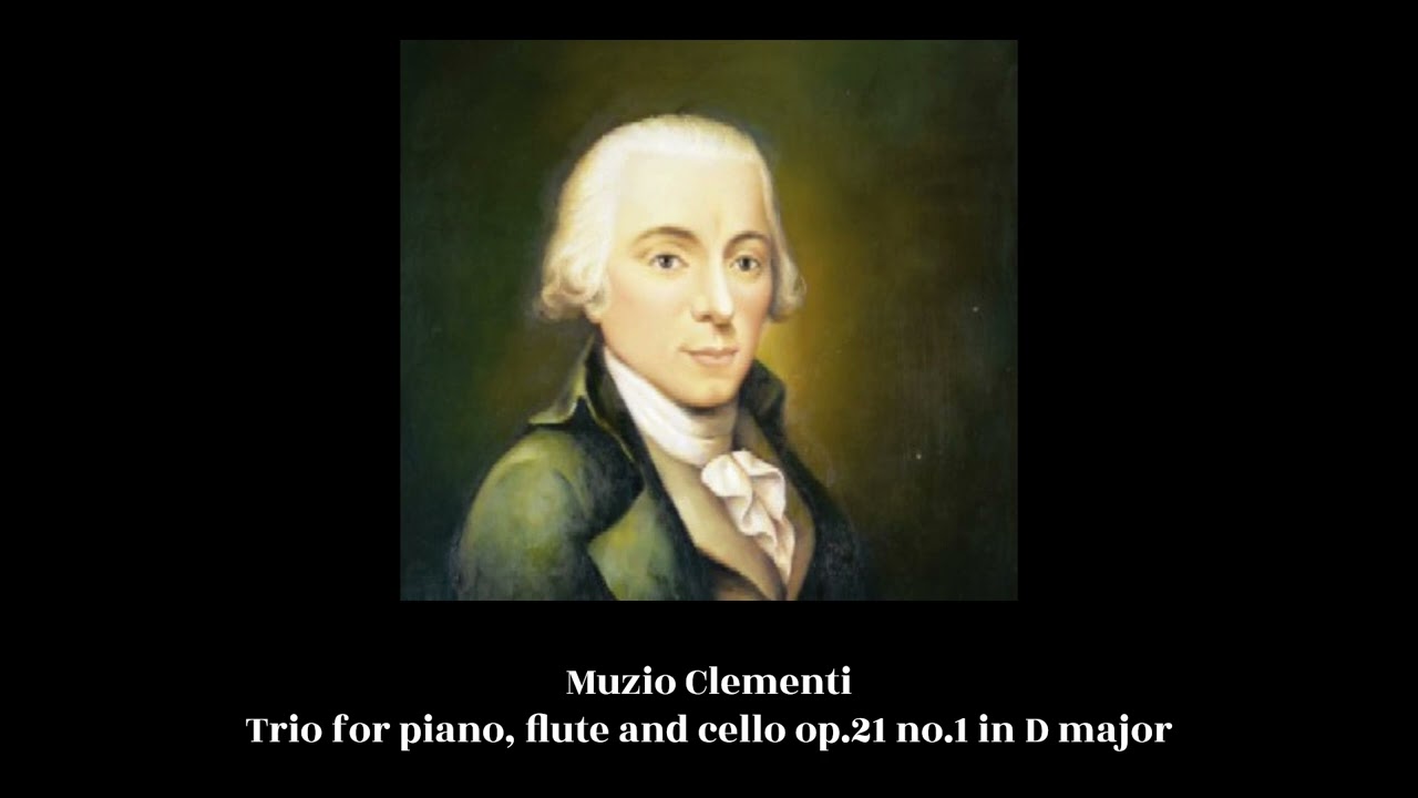 Muzio Clementi - Trio for piano, flute and cello op.21 no.1 in D