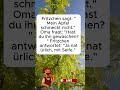 Omas Tipp – zu wörtlich genommen!