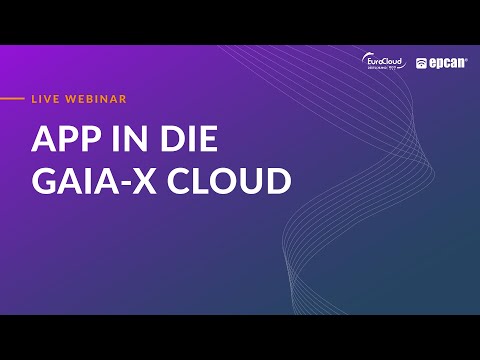 App in die Gaia-X Cloud | Webinar-Aufzeichnung