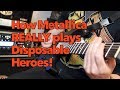 Disposable Heroes: 5 Things You're Playing Wrong | Metallica lesson | Weekend Wankshop 219