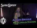 Alter Bridge - Metalingus (Cover by Suite Clarity)