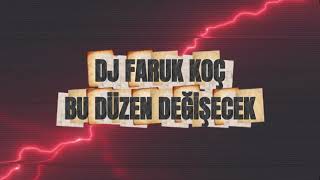 Dj Faruk Koç - Bu Düzen Değişecek Tribune Edit