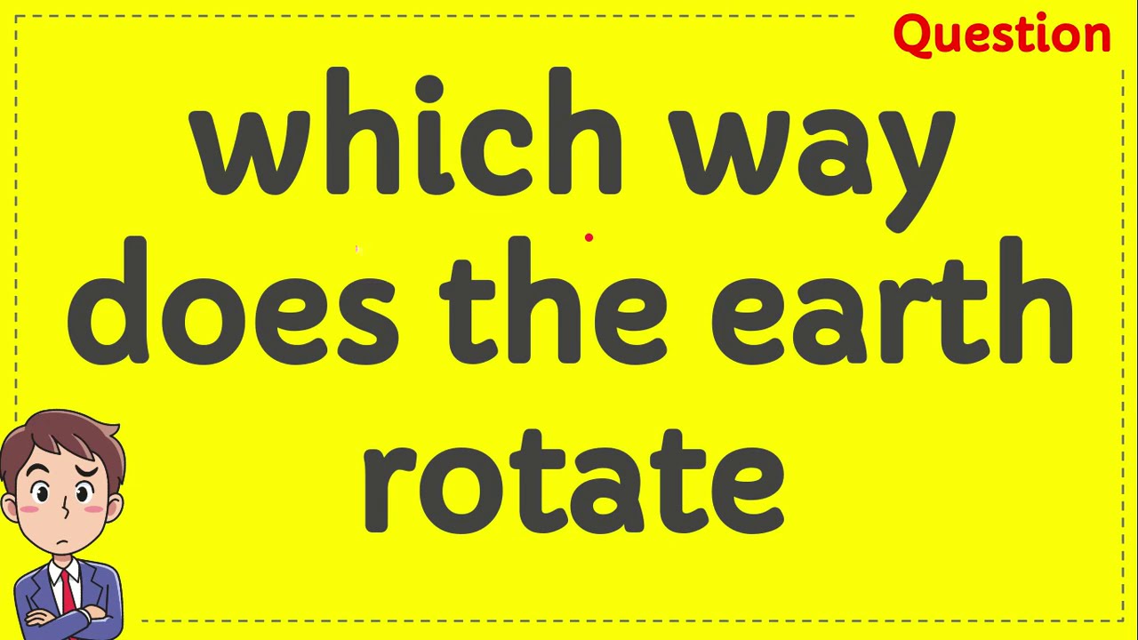 Which Way Does The Earth Rotate YouTube Which way does the earth rotate youtube