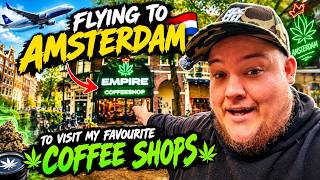 Flying To Amsterdam to Visit My favourite Coffee Shops
