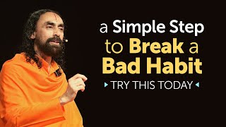 A Simple Step to Break a Bad Habit - TRY this to See Results Today | Swami Mukundananda