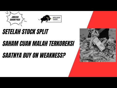 Setelah Stock Split. Saham CUAN Malah Terkoreksi. Hold Atau Take Profit?