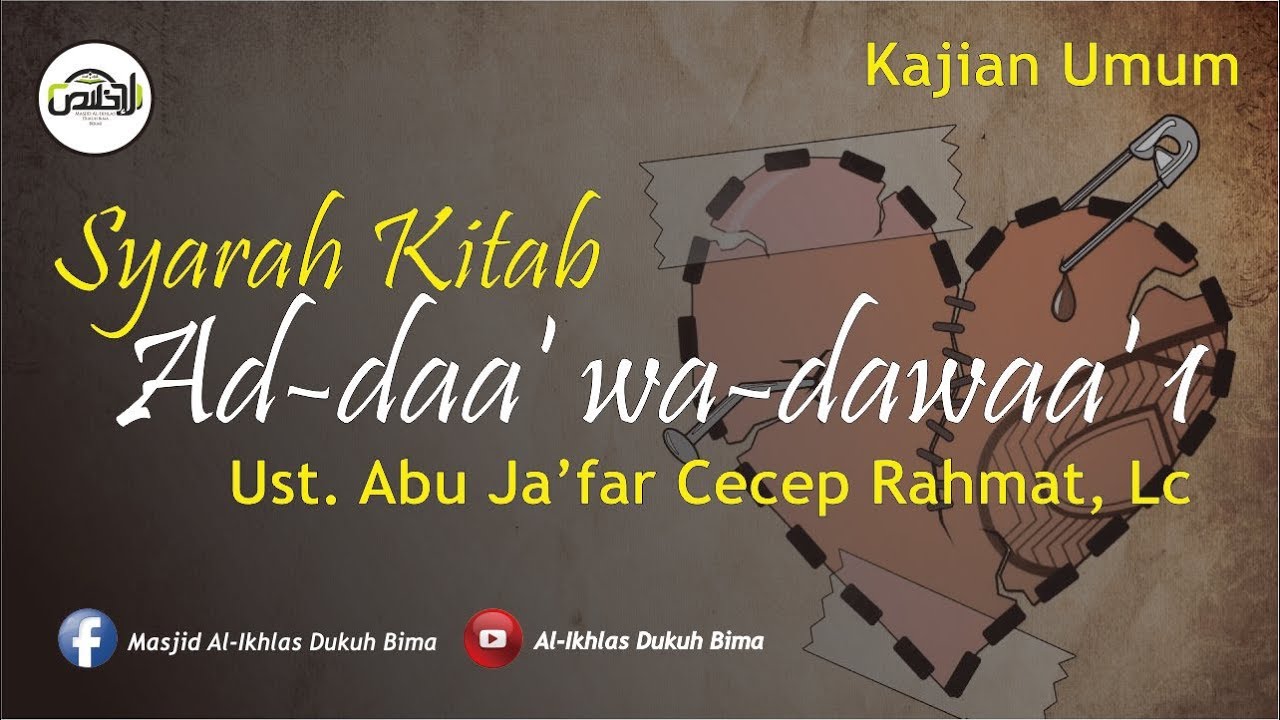 Kajian : Syarah Kitab Ad-daa' wa-dawaa' # 1 - Ust Abu Ja'far Cecep Rahmat, Lc