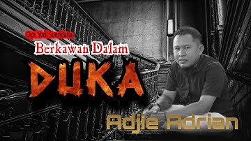 Berkawan Dalam Duka | Adjie Andrian | Cipt.Yodi Soendana | Ugs Channel official