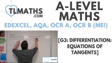 A-Level Maths: G3-03 [Gradients: Equations of Tangents]