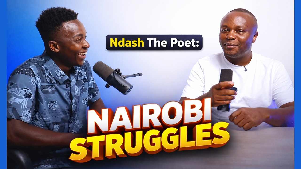 Ndash The Poet: Nairobi Struggles That Built My Career